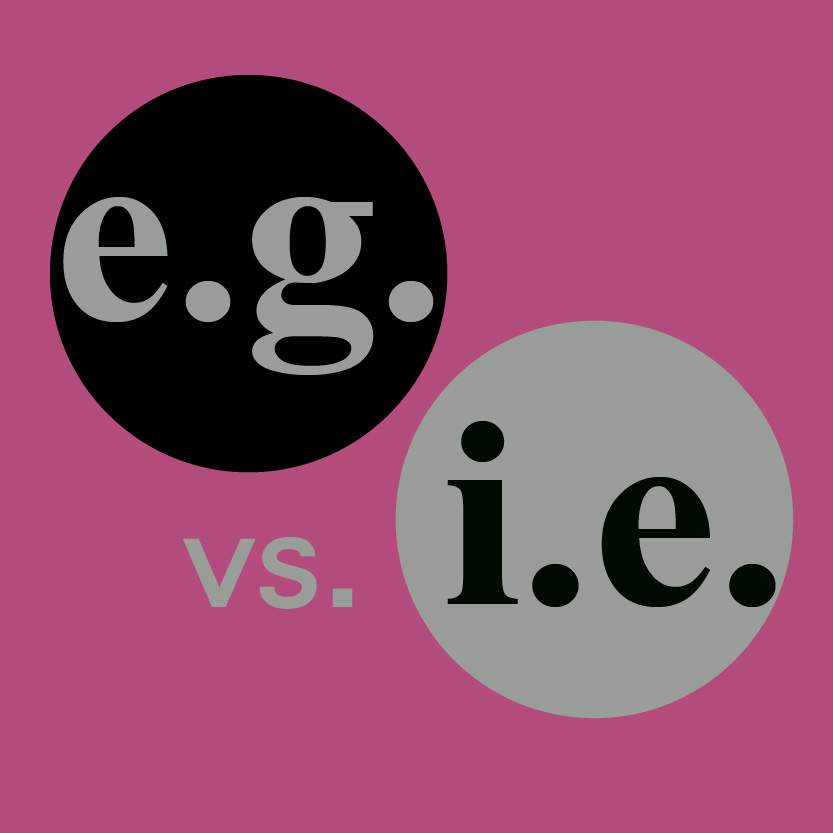 I.e. vs. E.g: What's the Difference?